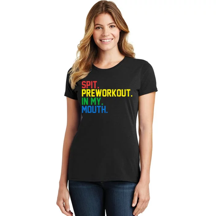 Spit Preworkout In My Mouth Retro Color Women's T-Shirt