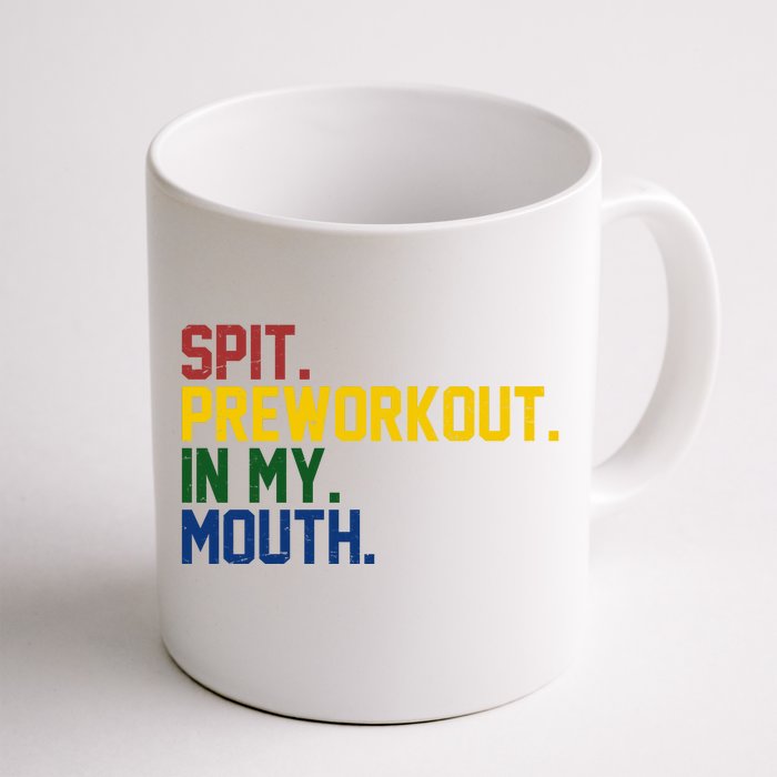 Spit Preworkout In My Mouth Retro Color Front & Back Coffee Mug