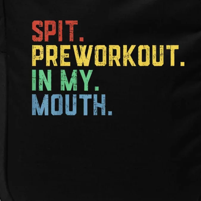 Spit Preworkout In My Mouth Impact Tech Backpack