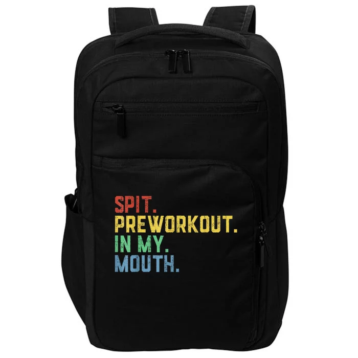 Spit Preworkout In My Mouth Impact Tech Backpack