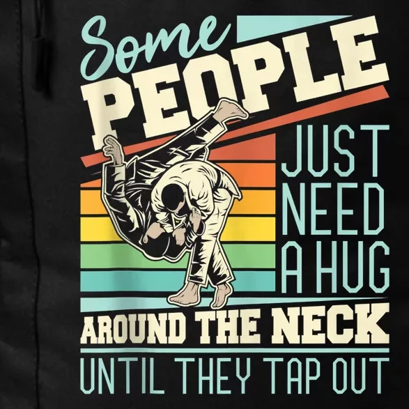 Some People Just Need A Hug Mma Bjj Daily Commute Backpack