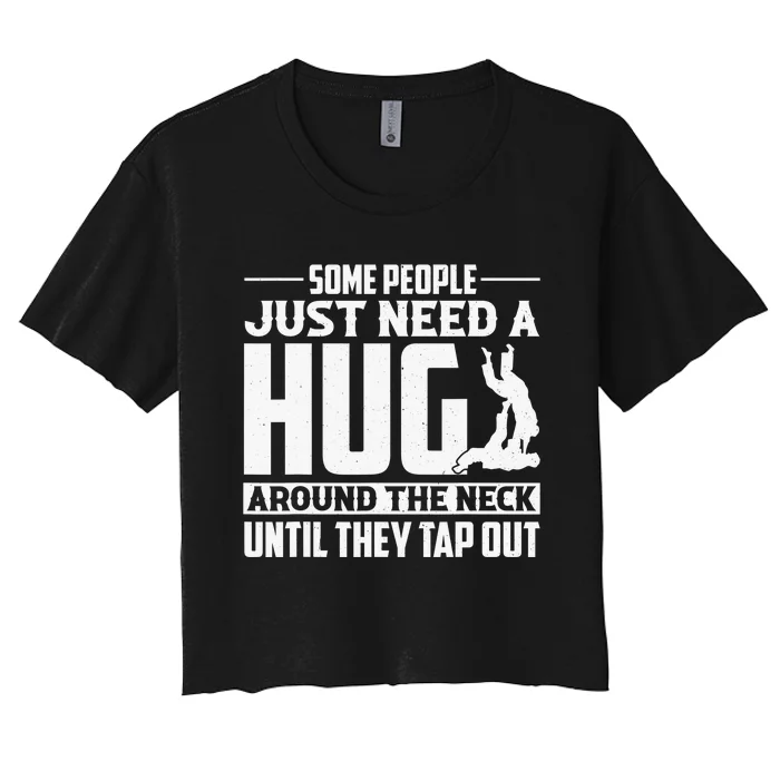 Some People Just Need A Hug Brazilian Jiu Jitsu MMA BJJ Women's Crop Top Tee