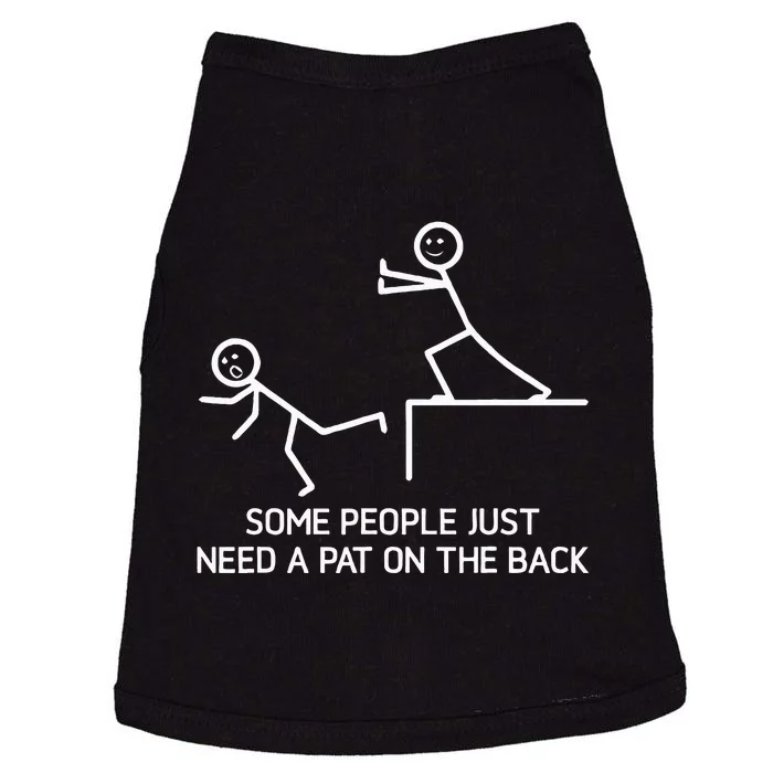 Some People Just Need A Pat On The Back Adult Humor Sarcasm Doggie Tank