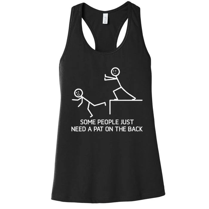 Some People Just Need A Pat On The Back Adult Humor Sarcasm Women's Racerback Tank