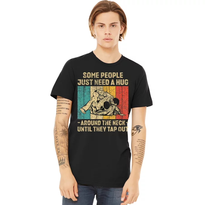 Some People Just Need A Hug Vintage Jiu Jitsu Premium T-Shirt