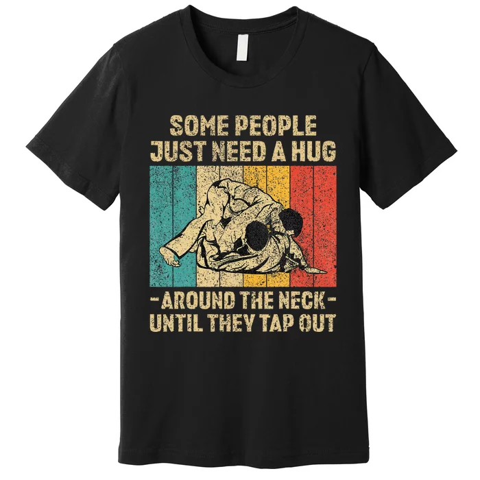 Some People Just Need A Hug Vintage Jiu Jitsu Premium T-Shirt