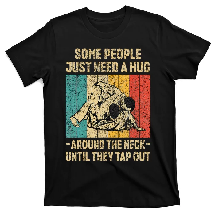 Some People Just Need A Hug Vintage BJJ Brazilian Jiu Jitsu T-Shirt