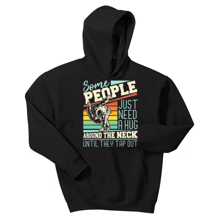 Some People Just Need A Hug Brazilian Jiu Jitsu MMA BJJ Kids Hoodie