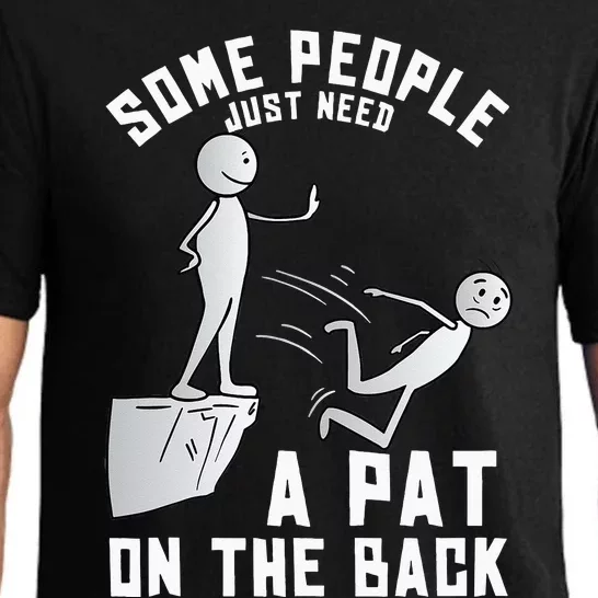 Some People Just Need A Pat On The Back Funny Sarcastic Joke Pajama Set