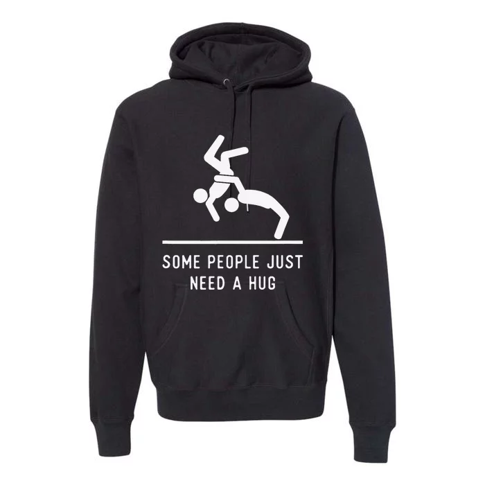 Some People Just Need A Hug Sarcastic Stick Figure Premium Hoodie