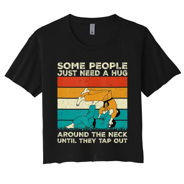 Some People Just Need A Hug Around The Neck Jiujitsu Women's Crop Top Tee