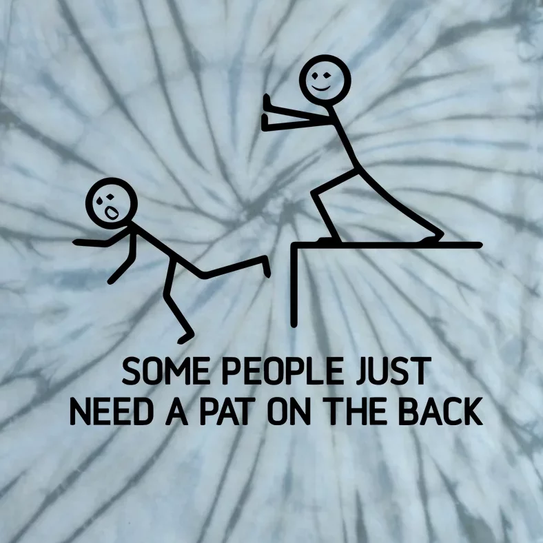 Some People Just Need A Pat On The Back Tie-Dye T-Shirt