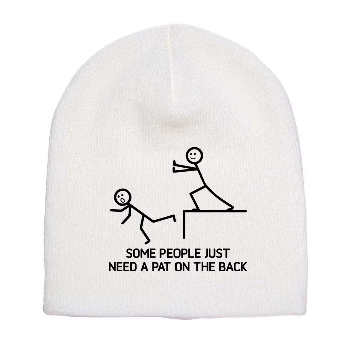 Some People Just Need A Pat On The Back Short Acrylic Beanie