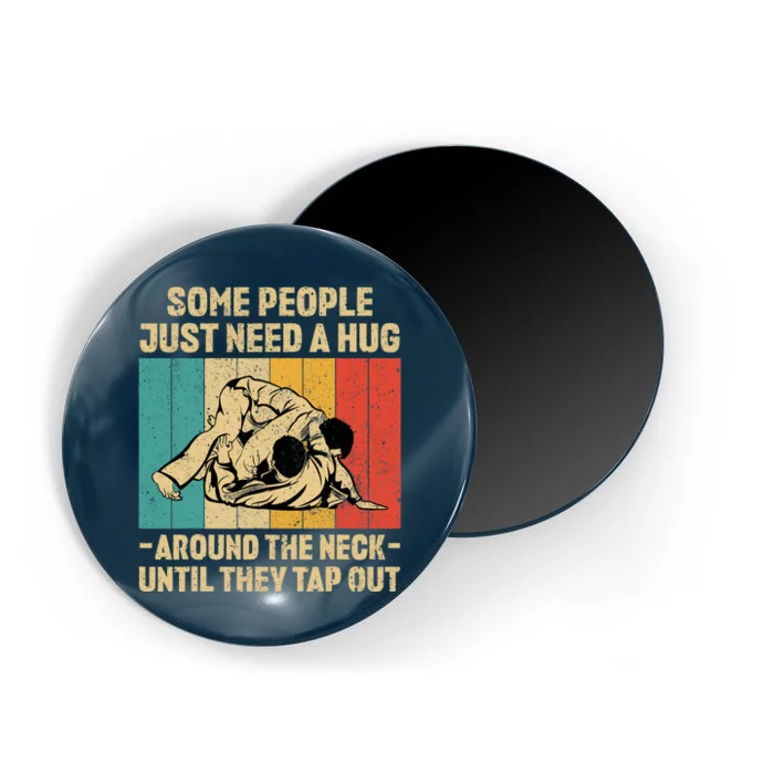 Some People Just Need A Hug Vintage BJJ Brazilian Jiu Jitsu Magnet