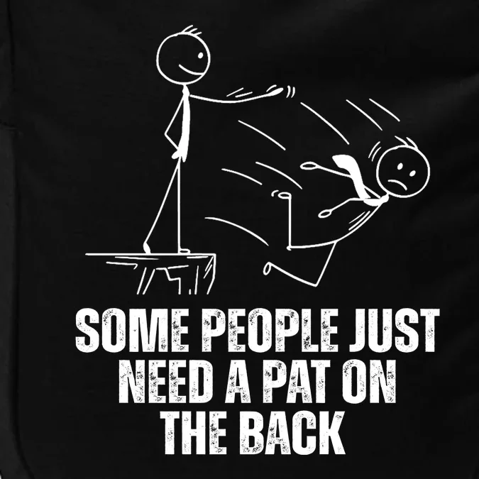 Some People Just Need A Pat On The Back Funny Impact Tech Backpack