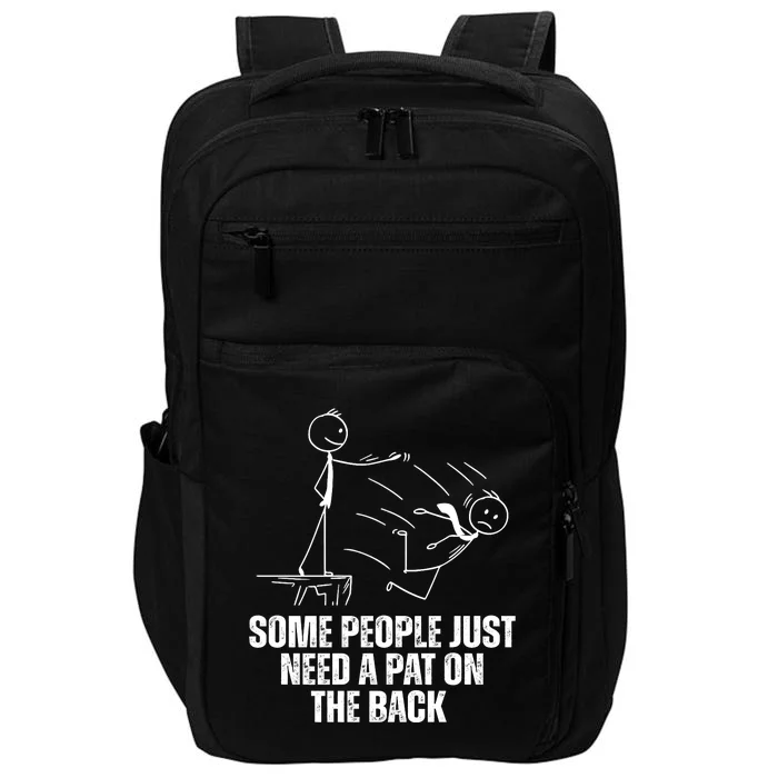 Some People Just Need A Pat On The Back Funny Impact Tech Backpack