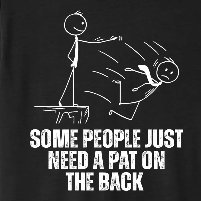 Some People Just Need A Pat On The Back Funny ChromaSoft Performance T-Shirt