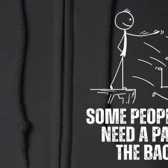 Some People Just Need A Pat On The Back Funny Full Zip Hoodie