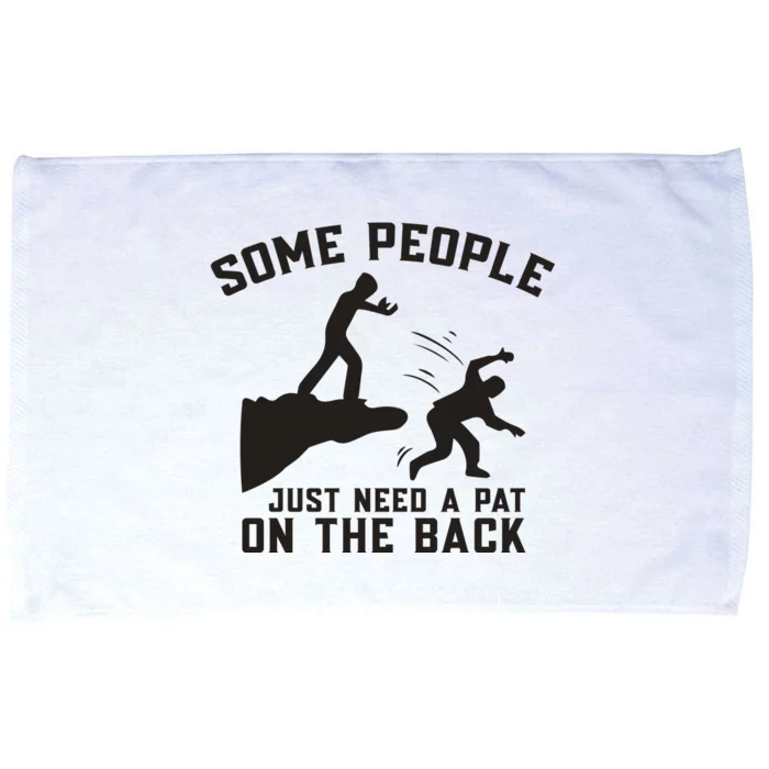 Some People Just Need A Pat On The Back Funny Microfiber Hand Towel