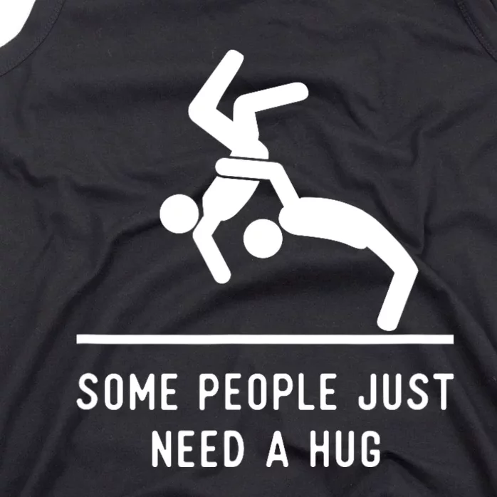 Some People Just Need A Hug Funny Sarcastic Stick Figure Tank Top