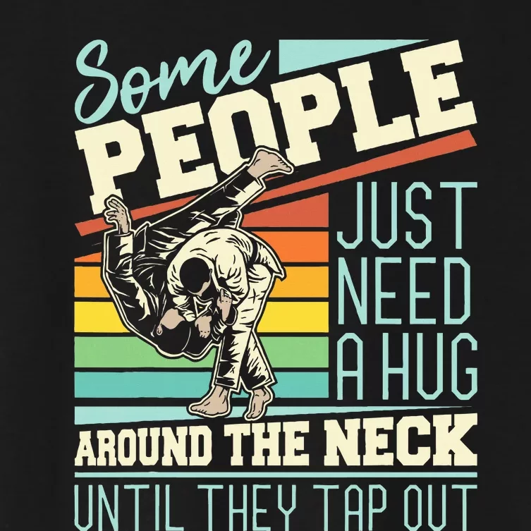 Some People Just Need A Hug Brazilian Jiu Jitsu Mma Bjj Women's Crop Top Tee