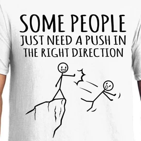 Some People Just Need A Push In The Right Direction Funny Pajama Set