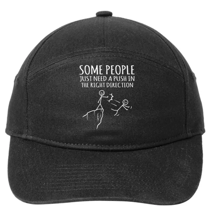 Some People Just Need A Push In The Right Direction Funny 7-Panel Snapback Hat