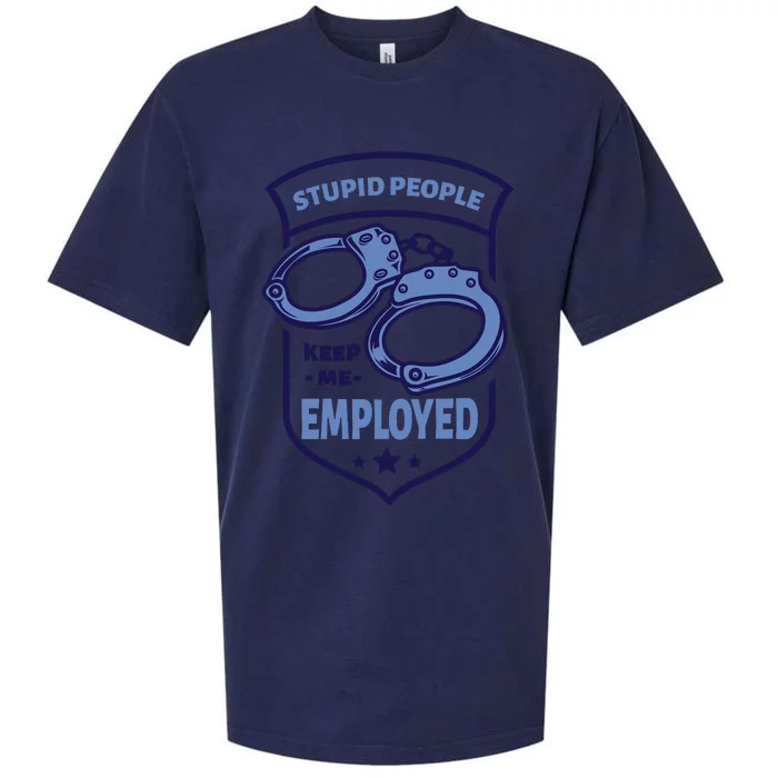 Stupid People Keep Me Employed Police Officer Funny Sueded Cloud Jersey T-Shirt