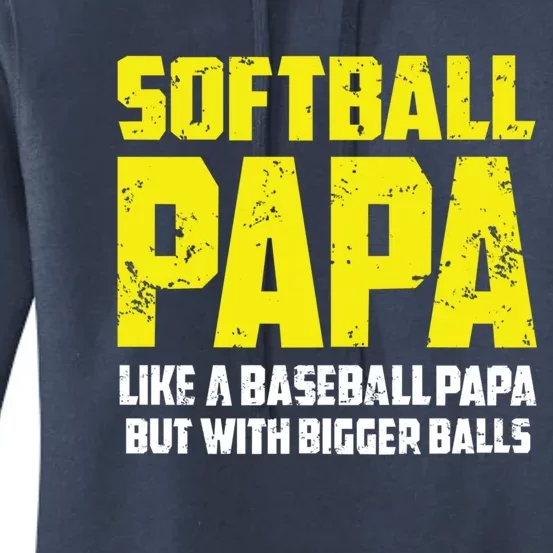 Softball Papa Like A Baseball Papa With Bigger Balls Dads Great Gift Women's Pullover Hoodie