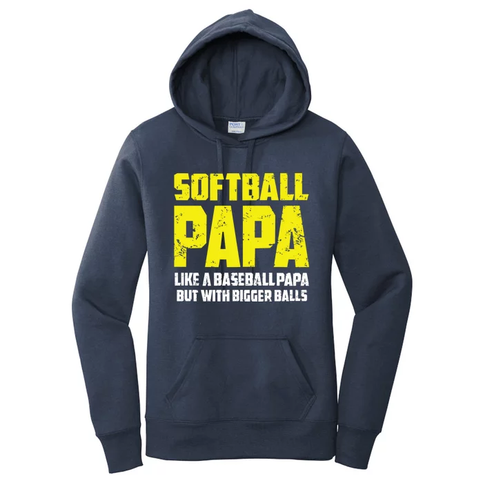 Softball Papa Like A Baseball Papa With Bigger Balls Dads Great Gift Women's Pullover Hoodie