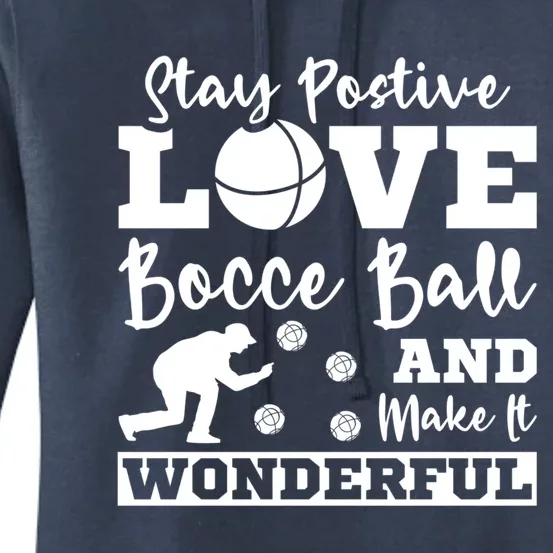 Stay Postive Love Bocce Ball Gift Women's Pullover Hoodie