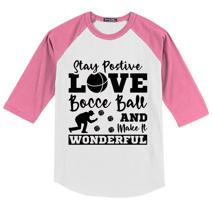 Stay Postive Love Bocce Ball Gift Kids Colorblock Raglan Jersey