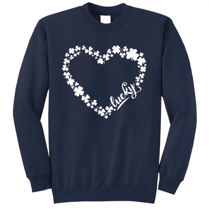 St. Patrick Lucky Clover Heart Shamrock Lucky Tall Sweatshirt