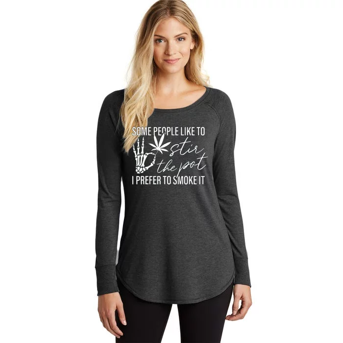 Some People Like To Stir The Pot I Prefer To Smoke It Women's Perfect Tri Tunic Long Sleeve Shirt