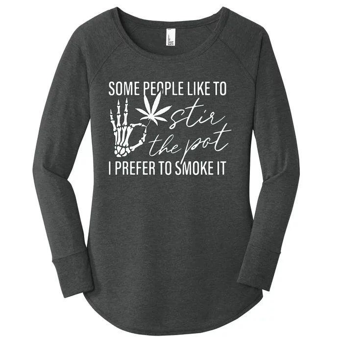 Some People Like To Stir The Pot I Prefer To Smoke It Women's Perfect Tri Tunic Long Sleeve Shirt