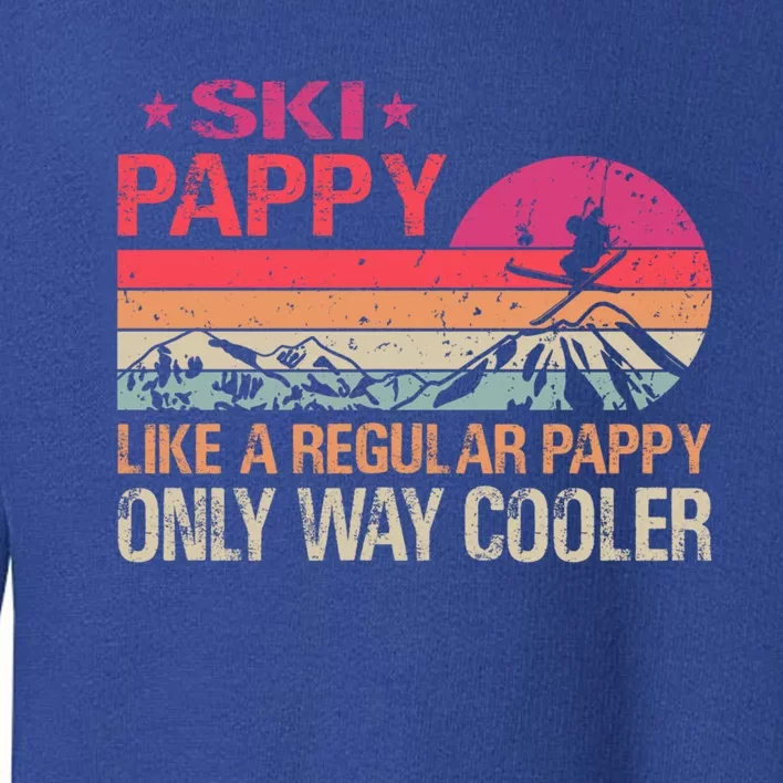 Ski Pappy Like A Pappy Dad Only Way Cooler Ski Skier Cool Gift Toddler Sweatshirt