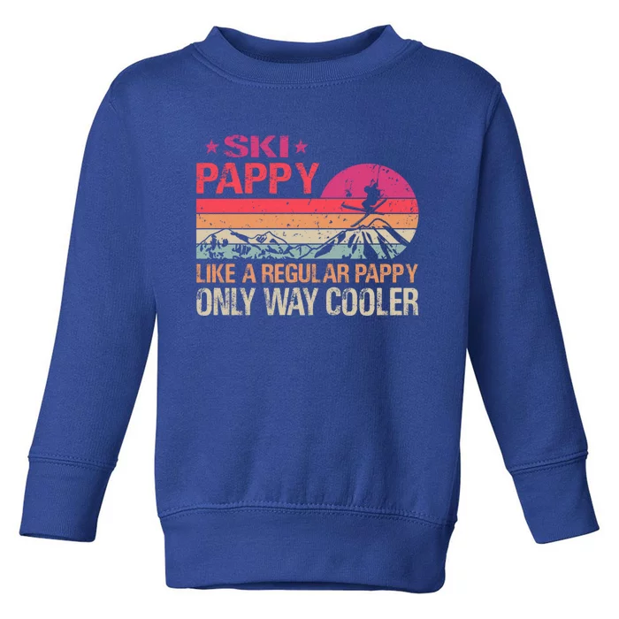 Ski Pappy Like A Pappy Dad Only Way Cooler Ski Skier Cool Gift Toddler Sweatshirt