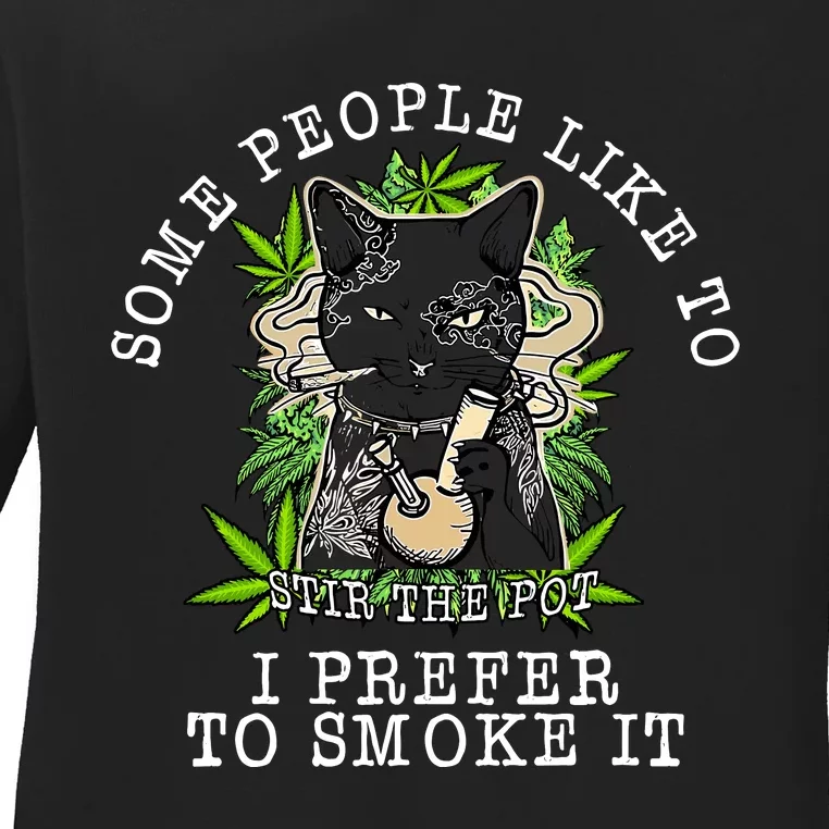 Some People Like To Stir The Pot I Prefer To Smoke It Cat Ladies Long Sleeve Shirt