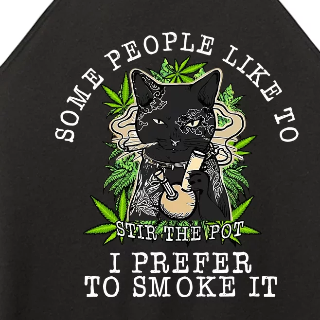 Some People Like To Stir The Pot I Prefer To Smoke It Cat Women’s Perfect Tri Rocker Tank