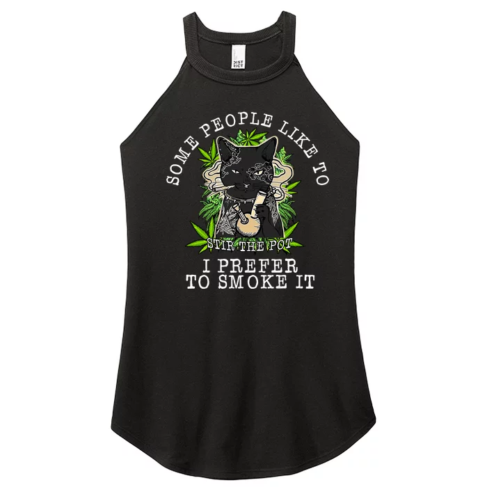 Some People Like To Stir The Pot I Prefer To Smoke It Cat Women’s Perfect Tri Rocker Tank