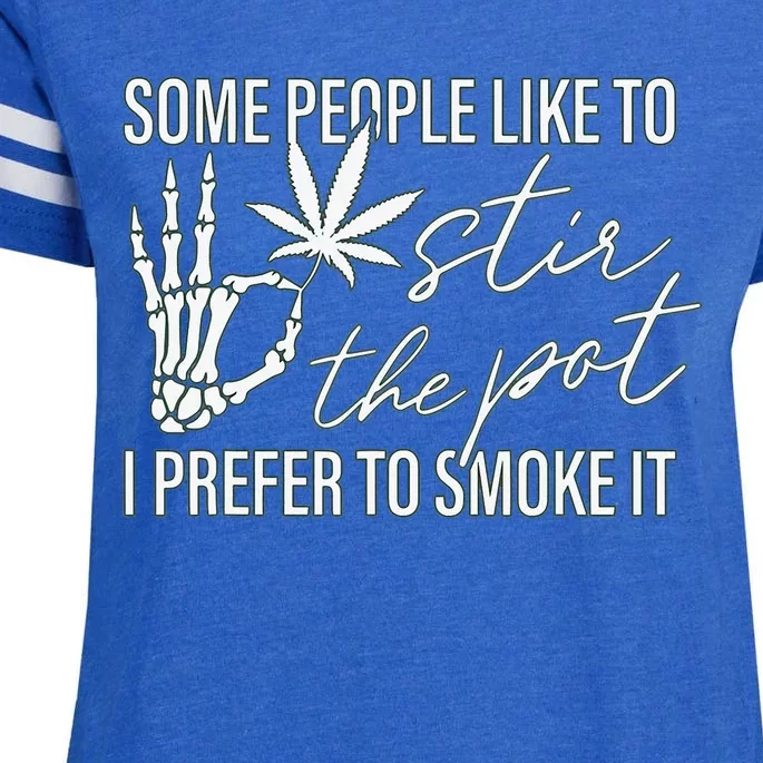 Some People Like To Stir The Pot I Prefer To Smoke It (Back) Enza Ladies Jersey Football T-Shirt