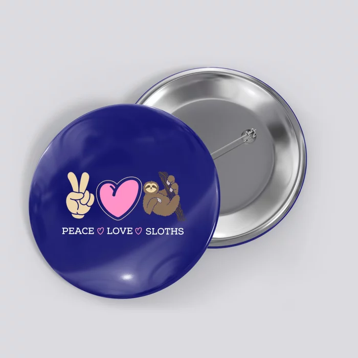 Sloth Peace Love Sloth Lover Gift Great Gift Button