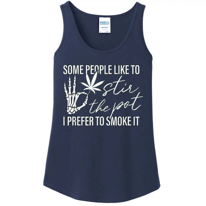 Some People Like To Stir The Pot I Prefer To Smoke It Ladies Essential Tank