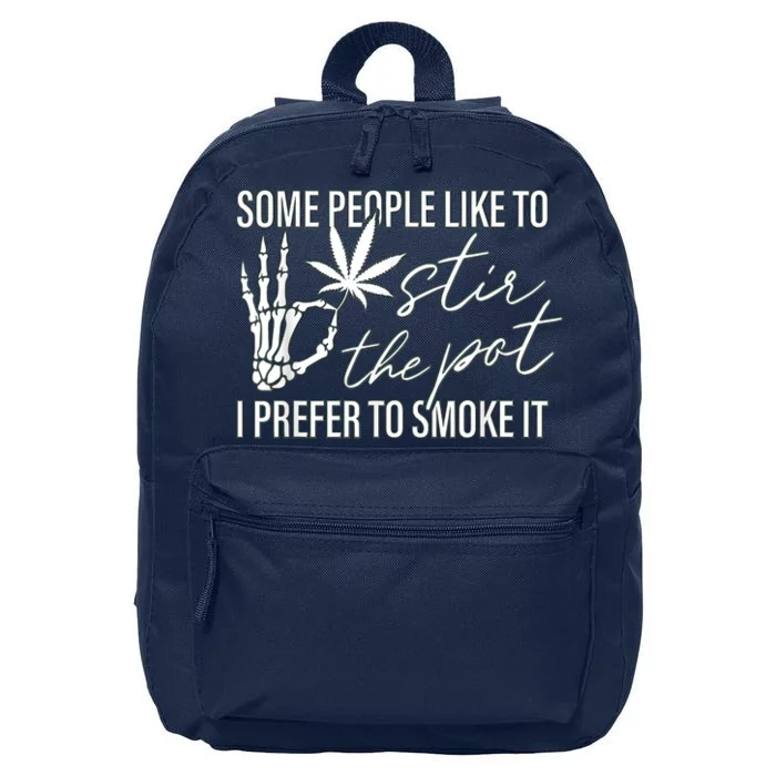 Some People Like To Stir The Pot I Prefer To Smoke It 16 in Basic Backpack