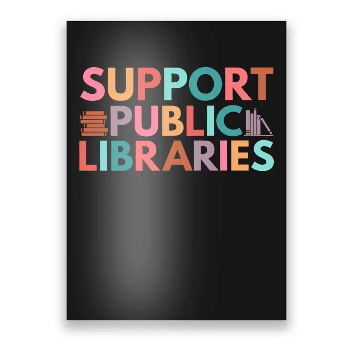 Support Public Libraries Bookworm Book Lover Poster