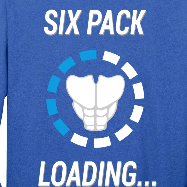 Six Pack Loading Great Gift Muscles Fitness Workout Great Gift Tall Long Sleeve T-Shirt