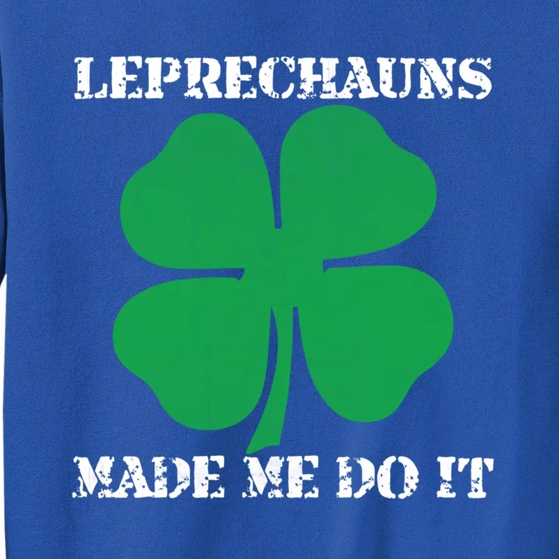 St Patrick Leprechauns Made Me Do It Outfit Gift Sweatshirt