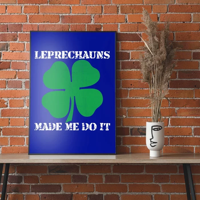 St Patrick Leprechauns Made Me Do It Outfit Gift Poster