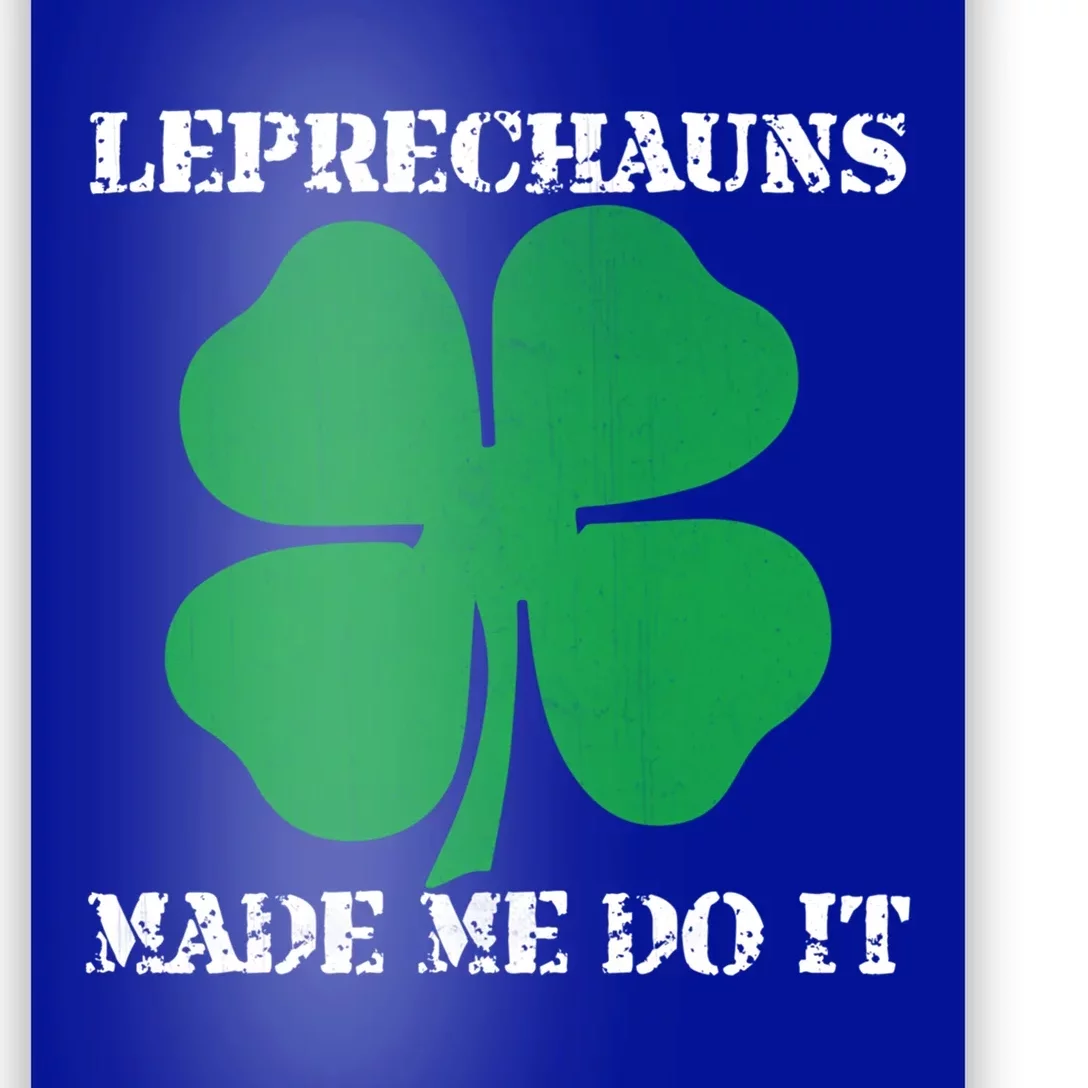 St Patrick Leprechauns Made Me Do It Outfit Gift Poster