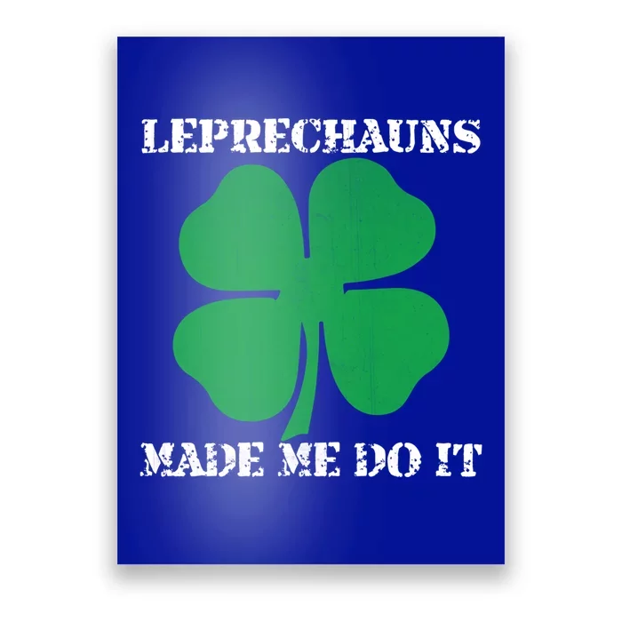 St Patrick Leprechauns Made Me Do It Outfit Gift Poster